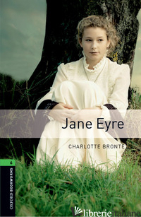 JANE EYRE. OXFORD BOOKWORMS LIBRARY. LIVELLO 6. CON CD AUDIO FORMATO MP3. CON ES - AA.VV.