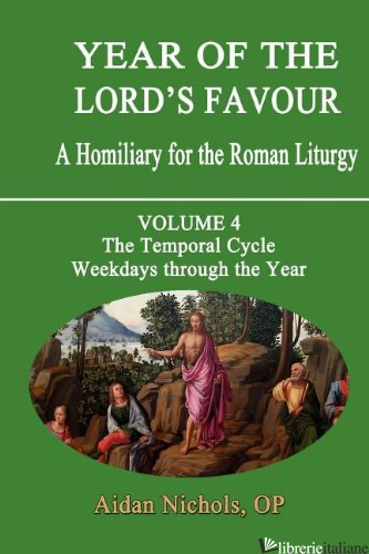 YEAR OF THE LORD'S FAVOUR 4 HOMILIARY - NICHOLS AIDAN