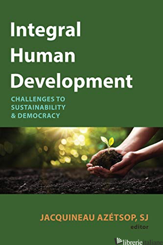 INTEGRAL HUMAN DEVELOPMENT: CHALLENGES TO SUSTAINABILITY AND DEMOCRACY - AZETSOP JACQUINEAU