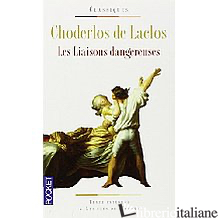 LES LIAISONS DANGEREUSES - LACLOS CHODERLOS DE