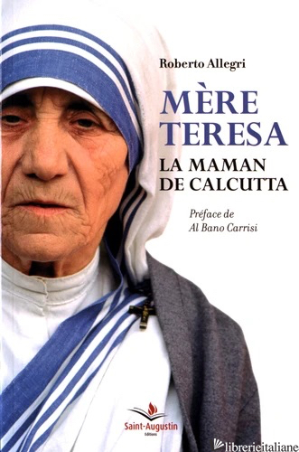 MERE TERESA LA MAMAN DE CALCUTTA - ALLEGRI RENZO