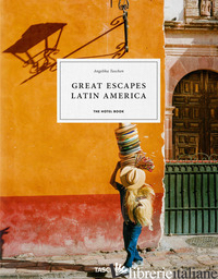 GREAT ESCAPES LATIN AMERICA. THE HOTEL BOOK. EDIZ. ITALIANO, PORTOGHESE E SPAGNO - TASCHEN A. (CUR.)