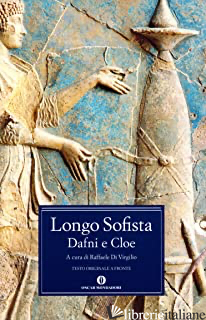 DAFNI E CLOE - LONGO SOFISTA; DI VIRGILIO R. (CUR.)