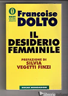 DESIDERIO FEMMINILE (IL) - DOLTO FRANCOISE