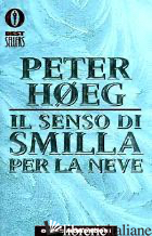 SENSO DI SMILLA PER LA NEVE (IL) - HØEG PETER