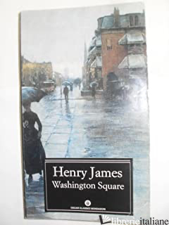 WASHINGTON SQUARE - JAMES HENRY; GARNERO F. (CUR.)