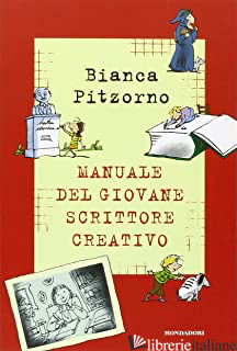 MANUALE DEL GIOVANE SCRITTORE CREATIVO (IL) - PITZORNO BIANCA