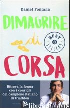 DIMAGRIRE DI CORSA - FONTANA DANIEL; CASIRAGHI E. (CUR.)