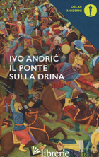 PONTE SULLA DRINA (IL) - ANDRIC IVO