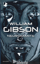 NEUROMANTE - GIBSON WILLIAM
