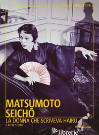 DONNA CHE SCRIVEVA HAIKU E ALTRE STORIE (LA) - MATSUMOTO SEICHO