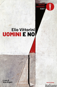 UOMINI E NO - VITTORINI ELIO; BRIGATTI V. (CUR.)