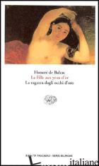 FILLE AUX YEUX D'OR-LA RAGAZZA DAGLI OCCHI D'ORO (LA) - BALZAC HONORE' DE; BONGIOVANNI BERTINI M. (CUR.)