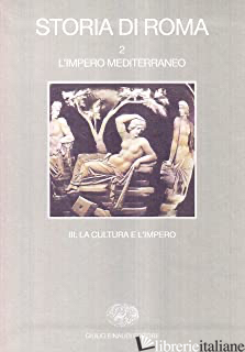 STORIA DI ROMA. VOL. 2/3: L'IMPERO MEDITERRANEO. UNA CULTURA E L'IMPERO, - GABBA E. (CUR.); SCHIAVONE A. (CUR.)