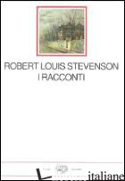RACCONTI (I) - STEVENSON ROBERT LOUIS; CENI A. (CUR.)