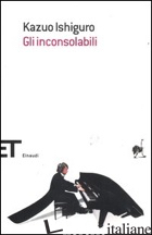 INCONSOLABILI (GLI) - ISHIGURO KAZUO