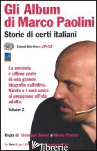 ALBUM DI MARCO PAOLINI. STORIE DI CERTI ITALIANI. CON 2 DVD (GLI). VOL. 2 - PAOLINI MARCO