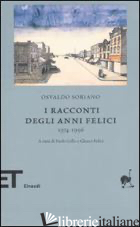 RACCONTI DEGLI ANNI FELICI 1974-1996 (I) - SORIANO OSVALDO; COLLO P. (CUR.); FELICI G. (CUR.)