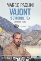 VAJONT, 9 0TTOBRE '63. ORAZIONE CIVILE. CON DVD - PAOLINI MARCO