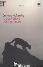 GUARDIANO DEL FRUTTETO (IL) - MCCARTHY CORMAC