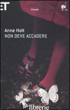NON DEVE ACCADERE - HOLT ANNE