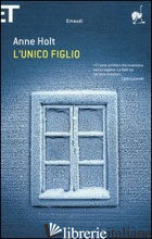 UNICO FIGLIO (L') - HOLT ANNE