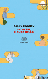 DOVE SEI, MONDO BELLO - ROONEY SALLY