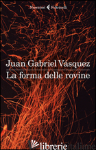 FORMA DELLE ROVINE (LA) - VASQUEZ JUAN GABRIEL