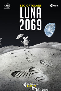 LUNA 2069 - ORTOLANI LEO