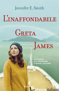 INAFFONDABILE GRETA JAMES (L') - SMITH JENNIFER E.