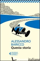 QUESTA STORIA - BARICCO ALESSANDRO