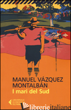 MARI DEL SUD (I) - VAZQUEZ MONTALBAN MANUEL