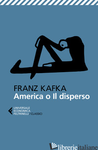 AMERICA O IL DISPERSO - KAFKA FRANZ; GANDINI U. (CUR.)