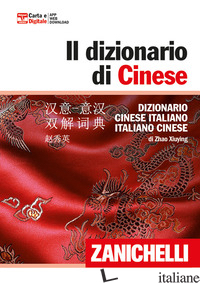 DIZIONARIO DI CINESE. DIZIONARIO CINESE-ITALIANO, ITALIANO-CINESE. CON DVD-ROM ( - ZHAO XIUYING