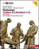 PERFORMER. CULTURE & LITERATURE. VOL. 1-2. FROM THE ORIGINS TO THE NINETEENTH CE - SPIAZZI MARINA; TAVELLA MARINA; LAYTON MARGARET