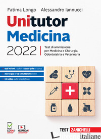 UNITUTOR MEDICINA 2022. TEST DI AMMISSIONE PER MEDICINA E CHIRURGIA, ODONTOIATRI - LONGO FATIMA; IANNUCCI ALESSANDRO