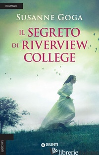 SEGRETO DI RIVERVIEW COLLEGE (IL) - GOGA SUSANNE