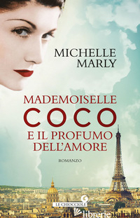 MADEMOISELLE COCO E IL PROFUMO DELL'AMORE - MARLY MICHELLE