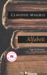 ALFABETI. SAGGI DI LETTERATURA - MAGRIS CLAUDIO