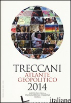 TRECCANI. ATLANTE GEOPOLITICO 2014 - 