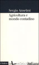 AGRICOLTURA E MONDO CONTADINO - ANSELMI SERGIO