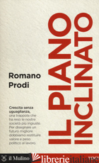 PIANO INCLINATO (IL) - PRODI ROMANO