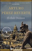 CLUB DUMAS (IL) - PEREZ-REVERTE ARTURO