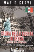STORIA DELLA GUERRA DI GRECIA. OTTOBRE 1540-APRILE 1941 - CERVI MARIO