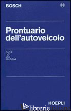 PRONTUARIO DELL'AUTOVEICOLO - BOSCH (CUR.)