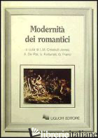 MODERNITA' DEI ROMANTICI - BACIGALUPO MASSIMO; BEER J.; BLOOM HAROLD