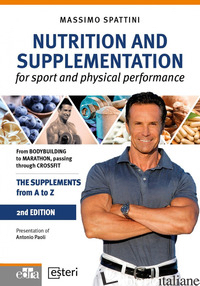 NUTRITION AND SUPPLEMENTATION FOR SPORT AND PHYSICAL PERFORMANCE - SPATTINI MASSIMO