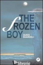 FROZEN BOY (THE) - SGARDOLI GUIDO