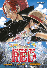 ONE PIECE FILM: RED ROMANZO - ODA EIICHIRO; KUROIWA TSUTOMU; ESAKA JUN