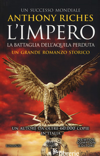 BATTAGLIA DELL'AQUILA PERDUTA. L'IMPERO (LA) - RICHES ANTHONY